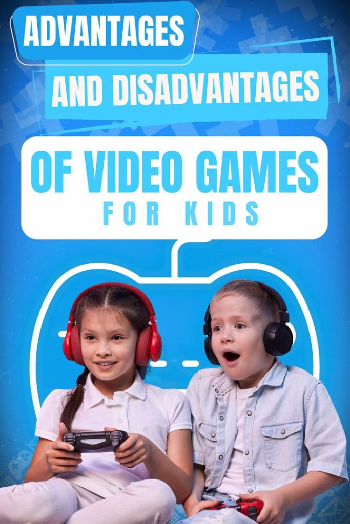 Advantages and Disadvantages of Video Games for Kids